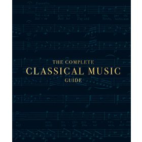 The Complete Classical Music Guide - Kolektif