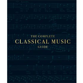 The Complete Classical Music Guide - Kolektif