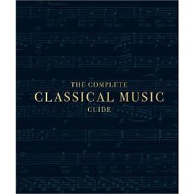 The Complete Classical Music Guide - Kolektif