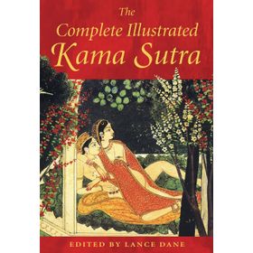 The Complete Illustrated Kama Sutra - Mallanaga Vatsyayana