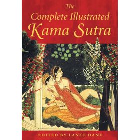The Complete Illustrated Kama Sutra - Mallanaga Vatsyayana