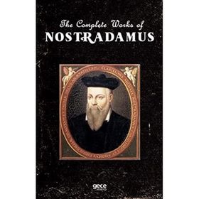 The Complete Works Of Nostradamus-Gece Kitaplığı