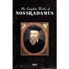 The Complete Works Of Nostradamus-Gece Kitaplığı