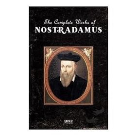 The Complete Works Of Nostradamus-Gece Kitaplığı