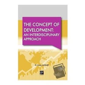 The Concept Of Development : An Interdisciplinary Approach - Ceray Aldemir