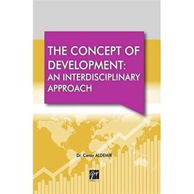 The Concept Of Development : An Interdisciplinary Approach - Ceray Aldemir