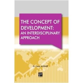 The Concept Of Development : An Interdisciplinary Approach - Ceray Aldemir