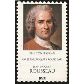 The Confessions - Jean Jacques Rousseau