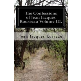 The Confessions - Jean Jacques Rousseau