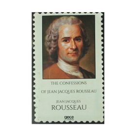 The Confessions - Jean Jacques Rousseau