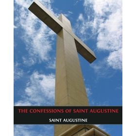 The Confessions Of Saint Augustine - Saint Augustine