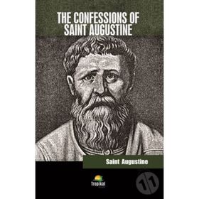 The Confessions Of Saint Augustine - Saint Augustine