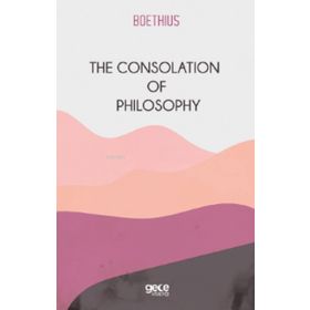 The Consolation Of Philosophy-Gece Kitaplığı