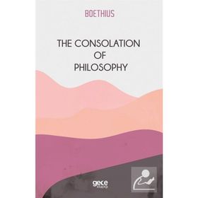The Consolation Of Philosophy-Gece Kitaplığı