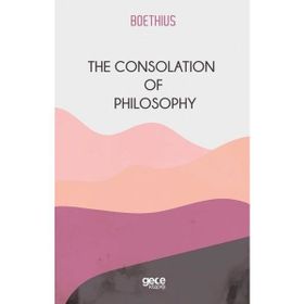 The Consolation Of Philosophy-Gece Kitaplığı