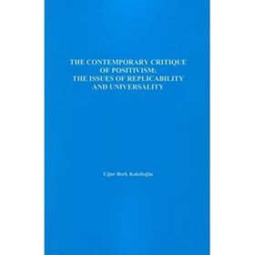 The Contemporary Critique Of Positivism - Uğur Berk Kalelioğlu