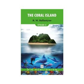 The Coral Island - R.M. Ballantyne