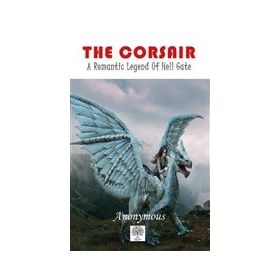 The Corsair: A Romantic Legend Of Hell Gate-Platanus Publishing