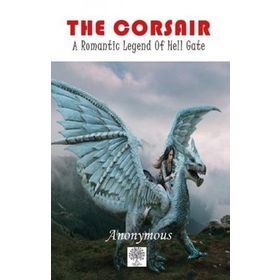 The Corsair: A Romantic Legend Of Hell Gate-Platanus Publishing