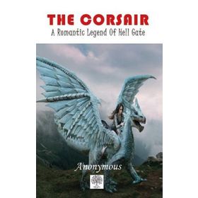 The Corsair: A Romantic Legend Of Hell Gate-Platanus Publishing
