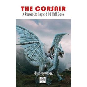 The Corsair: A Romantic Legend Of Hell Gate-Platanus Publishing