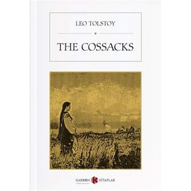 The Cossacks - Lev Nikolayeviç Tolstoy