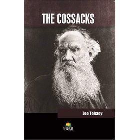 The Cossacks - Lev Nikolayeviç Tolstoy