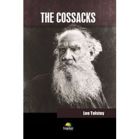 The Cossacks - Lev Nikolayeviç Tolstoy