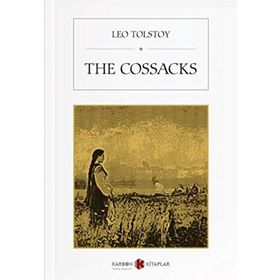 The Cossacks - Lev Nikolayeviç Tolstoy
