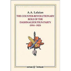 THE COUNTER REVOLUTIONARY ROLE OF THE DASHNAGZOUTIUN PARTY - A. A. LALAYAN