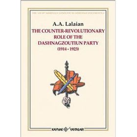 THE COUNTER REVOLUTIONARY ROLE OF THE DASHNAGZOUTIUN PARTY - A. A. LALAYAN