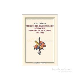 THE COUNTER REVOLUTIONARY ROLE OF THE DASHNAGZOUTIUN PARTY - A. A. LALAYAN