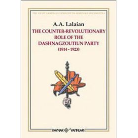 THE COUNTER REVOLUTIONARY ROLE OF THE DASHNAGZOUTIUN PARTY - A. A. LALAYAN