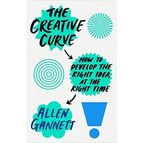 The Creative Curve: How to Develop the Right İdea, at the Right Time