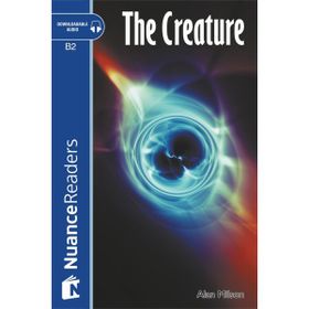 THE CREATURE NUANCE READERS LEVEL-6 - ALAN MILSON