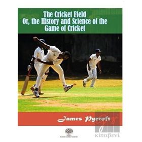 The Cricket Field Or The History And Science Of The Game Of Cricket-Platanus Publishing