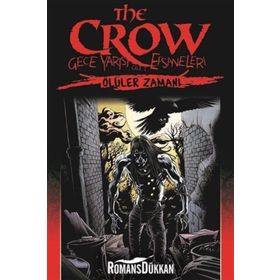 The Crow - Gece Yarısı Efsaneleri Cilt: 1 - Ölüler Zamanı - John Wagner