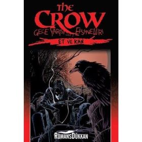 The Crow - Gece Yarısı Efsaneleri Cilt: 2 - Et ve Kan - John Wagner