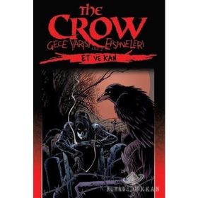 The Crow - Gece Yarısı Efsaneleri Cilt: 2 - Et ve Kan - John Wagner