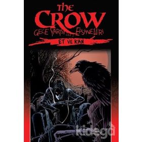 The Crow - Gece Yarısı Efsaneleri Cilt: 2 - Et ve Kan - John Wagner