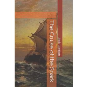 The Cruise Of The Snark - Jack London
