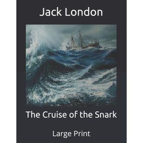 The Cruise Of The Snark - Jack London