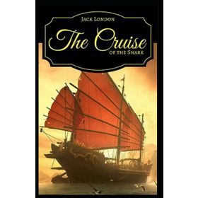 The Cruise Of The Snark - Jack London