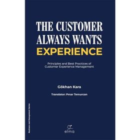 The Customer Always Wants Experience ELMA Yayınevi