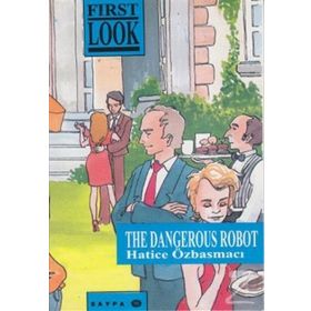 The Dangerous Robot - Hatice Özbasmacı