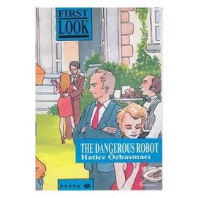The Dangerous Robot - Hatice Özbasmacı