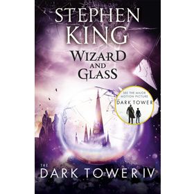 The Dark Tower IV : Wizard and Glass: Volume 4
