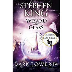 The Dark Tower IV : Wizard and Glass: Volume 4