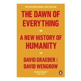 The Dawn of Everything: A New History of Humanity