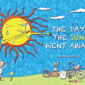 The Day The Sun Went Away - Jonathan Heilig
